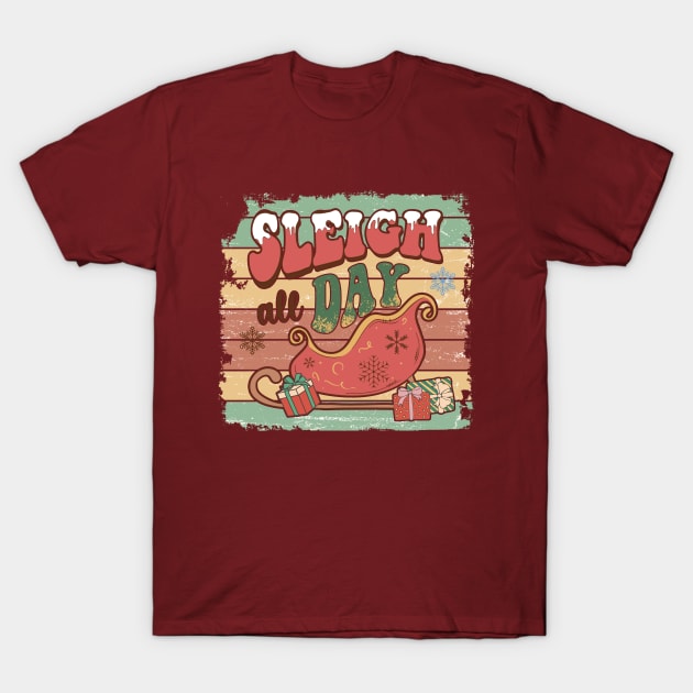 Sleigh all Day T-Shirt by Unified by Design